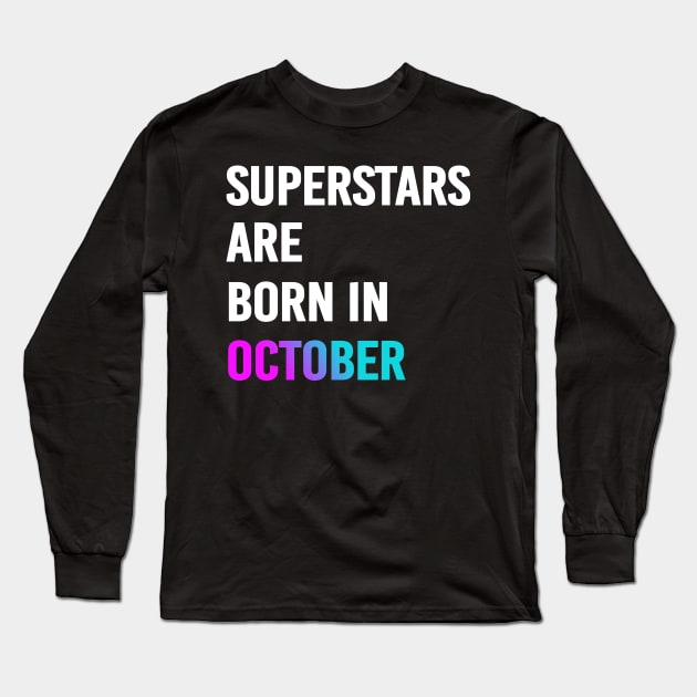 Superstars Are Born In October birthday Halloween gift Long Sleeve T-Shirt by SweetMay